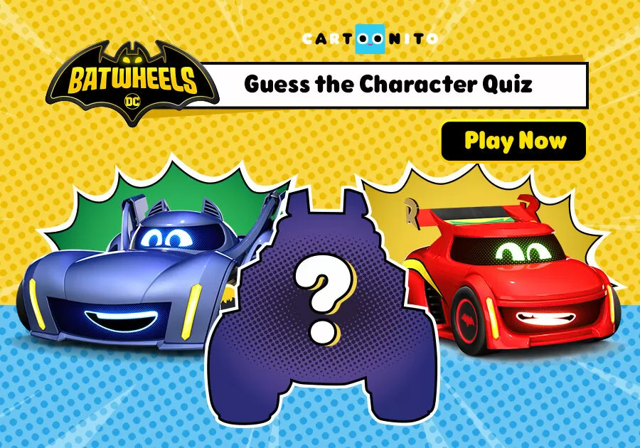 Batwheels - Guess the Character Quiz